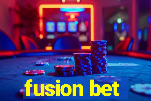 fusion bet